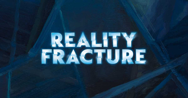 MTG - Reality Fracture
