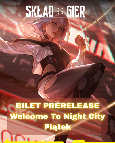 Bilet - Turniej - Cyberpunk TCG - Welcome to Night City Prerelease - Piątek